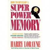 How to Develop a Super Power Memory by Harry Lorayne 